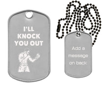 Load image into Gallery viewer, Inspirational Dog Tag Necklace - I'll Knock You Out